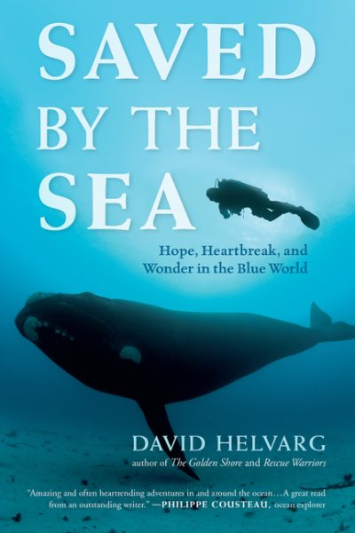 Saved by the Sea: Hope, Heartbreak, and Wonder in the Blue World cover