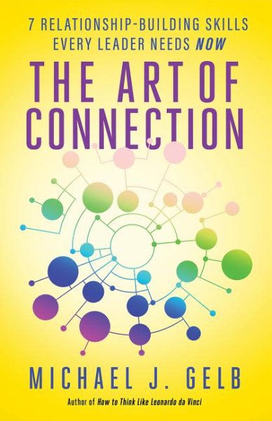The Art of Connection: 7 Relationship-Building Skills Every Leader Needs Now cover