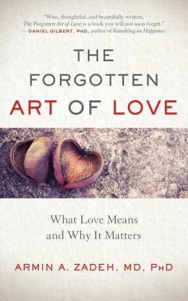 The Forgotten Art of Love: What Love Means and Why It Matters cover