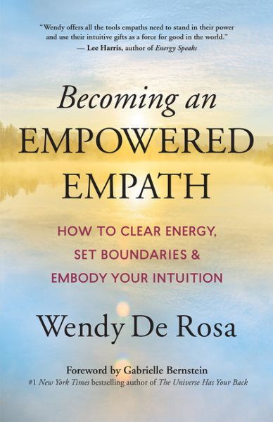 Becoming an Empowered Empath: How to Clear Energy, Set Boundaries & Embody Your Intuition cover