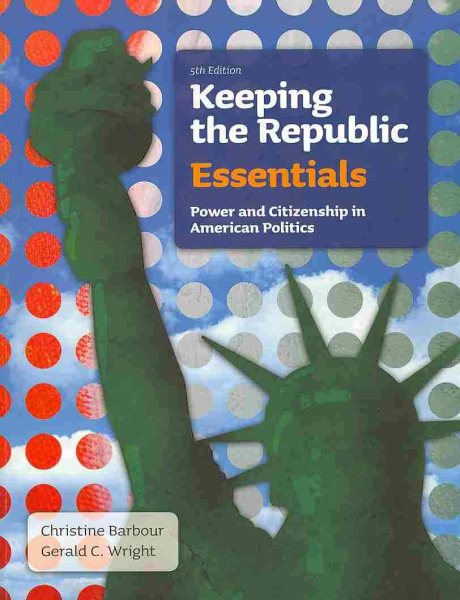 Keeping the Republic: Power and Citizenship in American Politics, THE ESSENTIALS cover