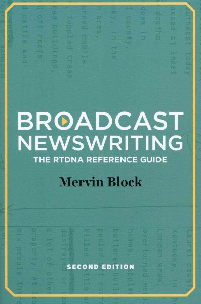 Broadcast Newswriting: The RTDNA Reference Guide, A Manual for Professionals cover