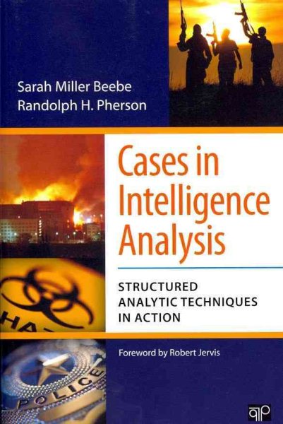 Cases in Intelligence Analysis: Structured Analytic Techniques in Action cover