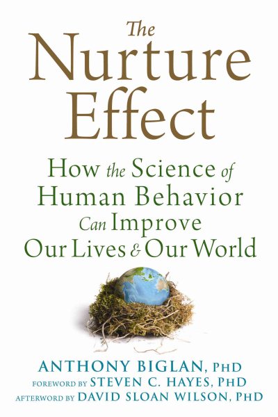 The Nurture Effect: How the Science of Human Behavior Can Improve Our Lives and Our World cover