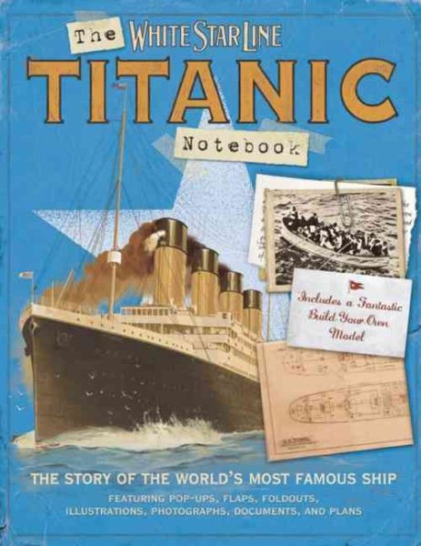 The Titanic Notebook: The Story of the World's Most Famous Ship cover