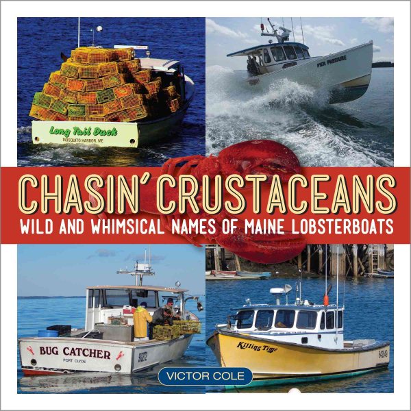 Chasin' Crustaceans: Stories Behind the Names of Maine Lobsterboats cover