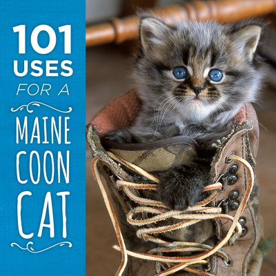 101 Uses for a Maine Coon Cat cover