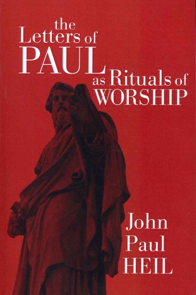 The Letters of Paul as Rituals of Worship: