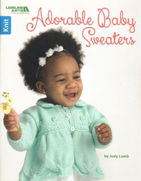 Adorable Baby Sweaters | Leisure Arts (5737)) cover