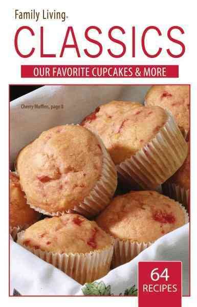 Family Living Classics  Our Favorite Cupcakes & More (Leisure Arts #75383): Family Living Classics                   Our Favorite Cupcakes & More cover