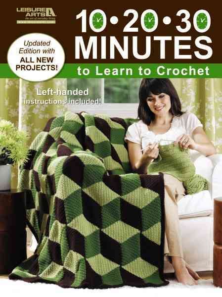 10-20-30 Minutes to Learn to Crochet  (Leisure Arts #5285) cover