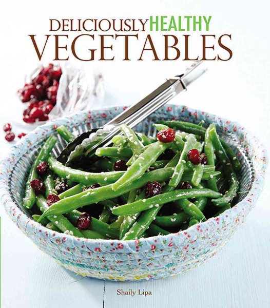 Deliciously Healthy Vegetables cover