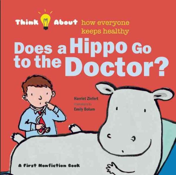 Does a Hippo Go to the Doctor? (Think About...) cover