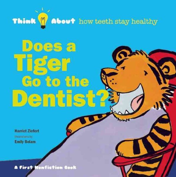 Does a Tiger Go to the Dentist? (Think About...) cover