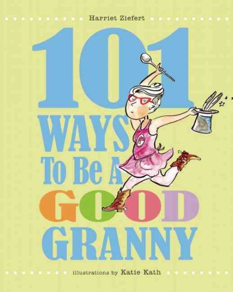 101 Ways to Be a Good Granny cover