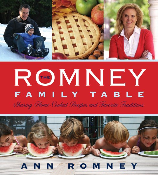 The Romney Family Table: Sharing Home-Cooked Recipes & Favorite Traditions cover