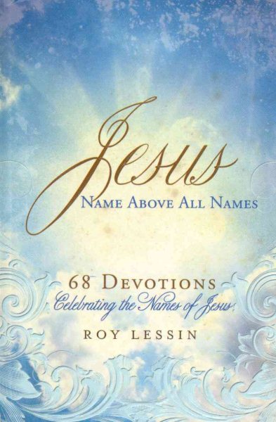 Jesus, Name Above All Names: 68 Devotions Celebrating the Names of Jesus (Pocket Inspirations Books)