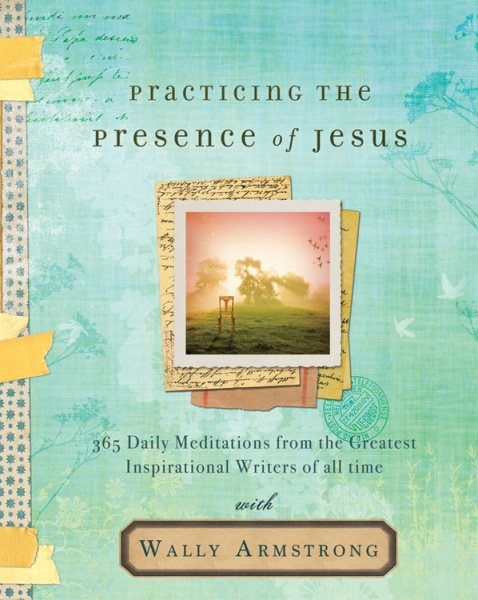 Practicing the Presence of Jesus: 365 Daily Devotions from the Greatest Inspirational Writers of All Time cover