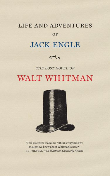 Life and Adventures of Jack Engle: An Auto-Biography; A Story of New York at the Present Time in which the Reader Will Find Some Familiar Characters (Iowa Whitman Series) cover