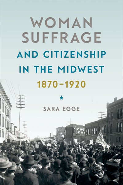 Woman Suffrage and Citizenship in the Midwest, 1870-1920 (Iowa and the Midwest Experience) cover