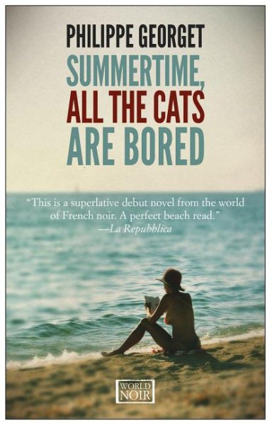 Summertime, All the Cats Are Bored (World Noir) cover