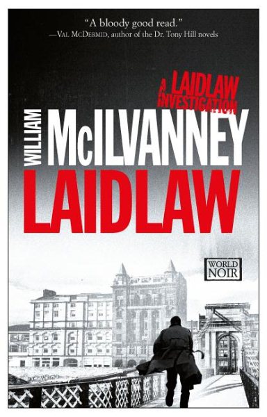 Laidlaw: A Laidlaw Investigation (Jack Laidlaw Novels Book 1) (A Laidlaw Investigation, 1)