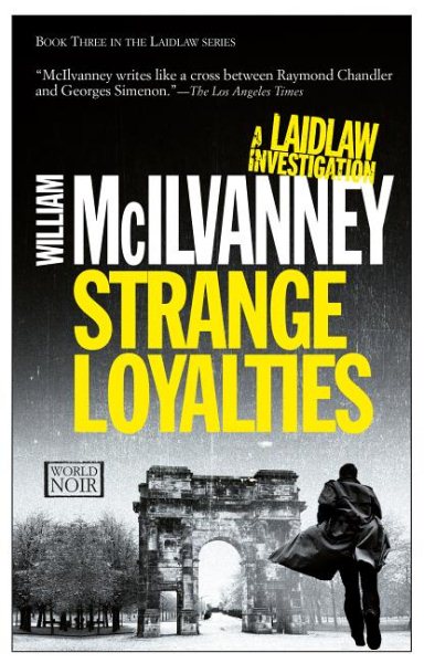 Strange Loyalties: A Laidlaw Investigation (Jack Laidlaw Novels Book 3) (A Laidlaw Investigation, 3)