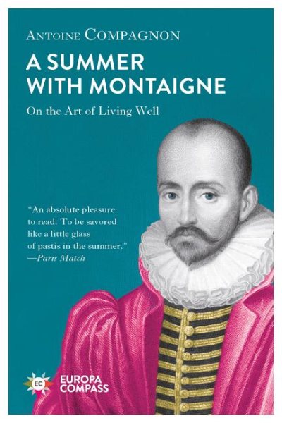 A Summer with Montaigne: On the Art of Living Well cover