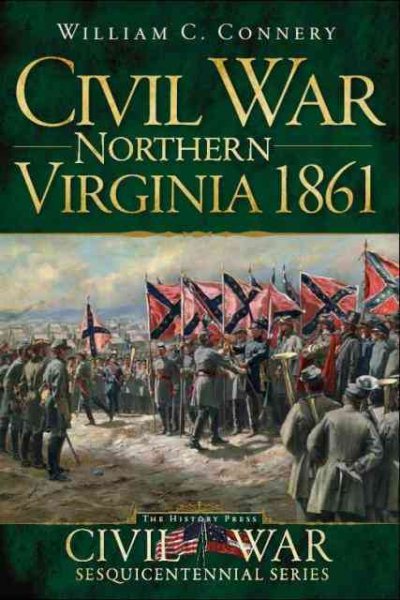 Civil War Northern Virginia 1861 (Civil War Series) cover