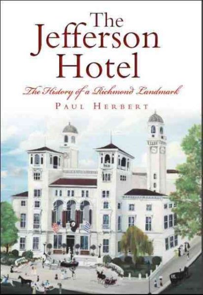 The Jefferson Hotel: The History of a Richmond Landmark (Landmarks) cover
