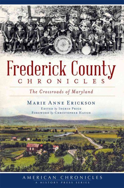 Frederick County Chronicles:: The Crossroads of Maryland (American Chronicles (History Press))