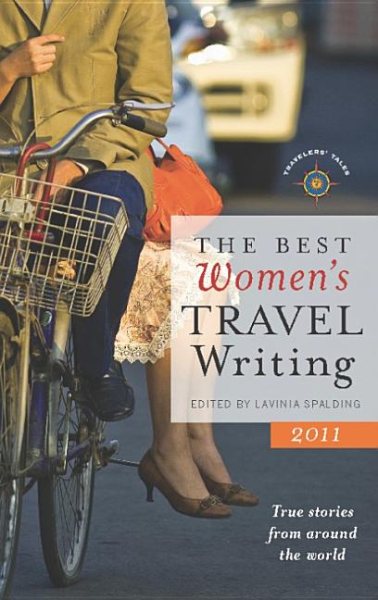 The Best Women's Travel Writing 2011: True Stories from Around the World cover