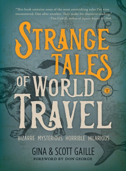 Strange Tales of World Travel: * bizarre * mysterious * horrible * hilarious * cover