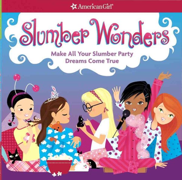 Slumber Wonders: Make all your slumber party dreams come true! (American Girls Collection Sidelines) cover