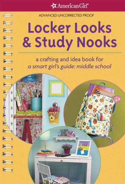 Locker Looks & Study Nooks: a crafting and idea book for a smart girl's guide: middle school (Smart Girl's Guide To...) cover