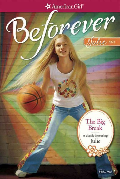 The Big Break: A Julie Classic Volume 1 (American Girl) cover
