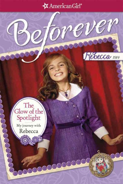 The Glow of the Spotlight: My Journey with Rebecca (American Girl) cover