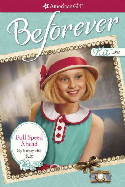 Full Speed Ahead: My Journey with Kit (American Girl: Beforever: Kit) cover