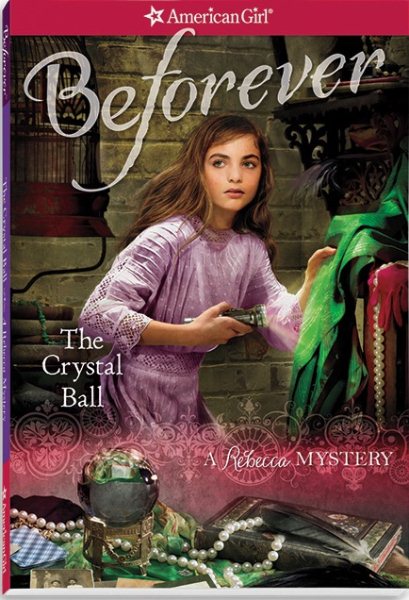 The Crystal Ball: A Rebecca Mystery (American Girl Beforever) cover
