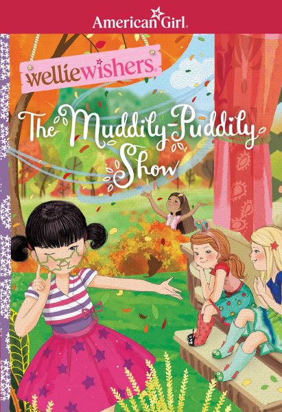 The Muddily-Puddily Show (American Girl: Welliewishers)