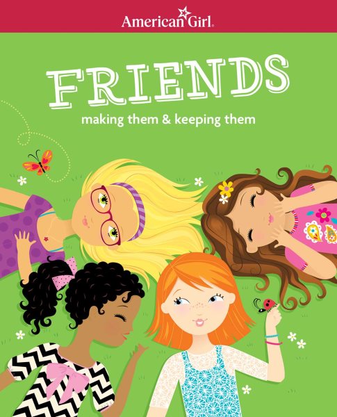 Friends: Making Them & Keeping Them (American Girl Library) cover