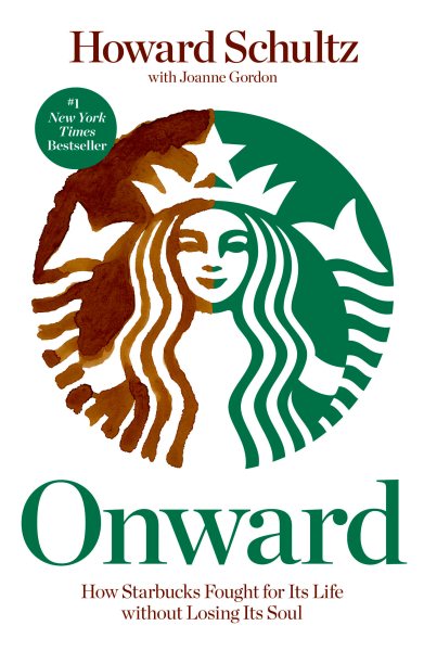 Onward: How Starbucks Fought for Its Life without Losing Its Soul cover