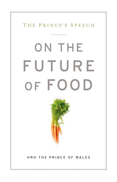 The Prince's Speech: On the Future of Food cover