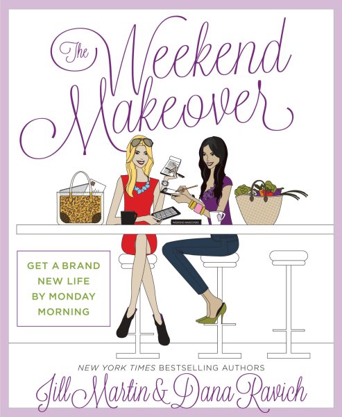 The Weekend Makeover: Get a Brand New Life By Monday Morning cover