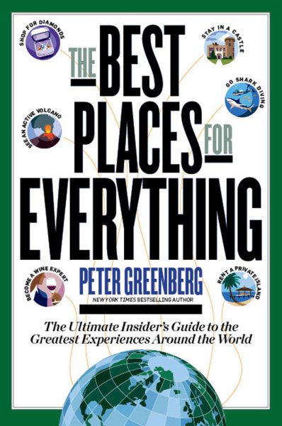 The Best Places for Everything: The Ultimate Insider's Guide to the Greatest Experiences Around the World cover