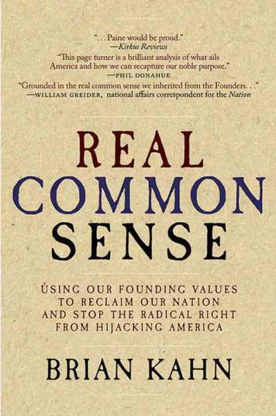 Real Common Sense: Using Our Founding Values to Reclaim Our Nation for the 99% cover