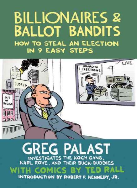 Billionaires & Ballot Bandits: How to Steal an Election in 9 Easy Steps cover