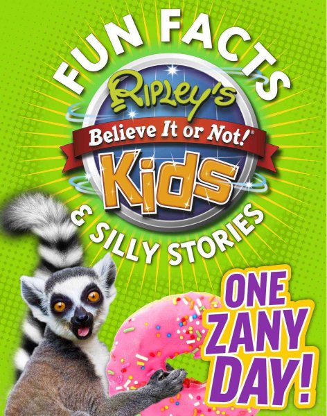 Ripley's Fun Facts & Silly Stories: ONE ZANY DAY! (2) cover