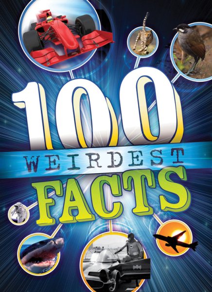 100 Weirdest Facts Ever (100 Facts)