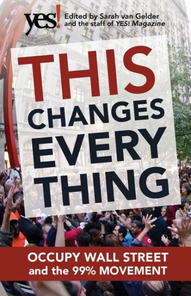 This Changes Everything: Occupy Wall Street and the 99% Movement cover